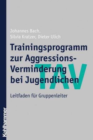 Cover of the book TAV - Trainingsprogramm zur Aggressions-Verminderung bei Jugendlichen by Sandra Mantz