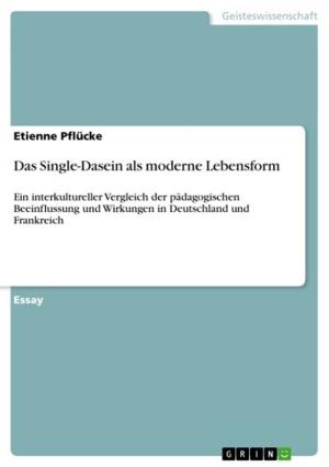Cover of the book Das Single-Dasein als moderne Lebensform by Sarina Bansal