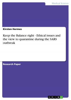 Cover of the book Keep the Balance right - Ethical issues and the view to quarantine during the SARS outbreak by Dennis Sauert
