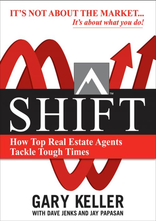 Cover of the book SHIFT: How Top Real Estate Agents Tackle Tough Times (PAPERBACK) by Gary Keller, Dave Jenks, Jay Papasan, McGraw-Hill Education