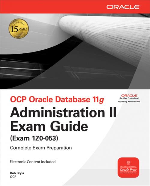 Cover of the book OCP Oracle Database 11g Administration II Exam Guide by Bob Bryla, McGraw-Hill Education