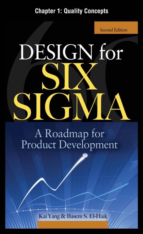 Cover of the book Design for Six Sigma, Chapter 1 - Quality Concepts by Kai Yang, Basem S. EI-Haik, McGraw-Hill Education
