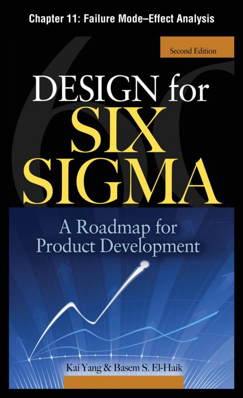 Cover of the book Design for Six Sigma, Chapter 11 - Failure Mode--Effect Analysis by Kai Yang, Basem S. EI-Haik, McGraw-Hill Education