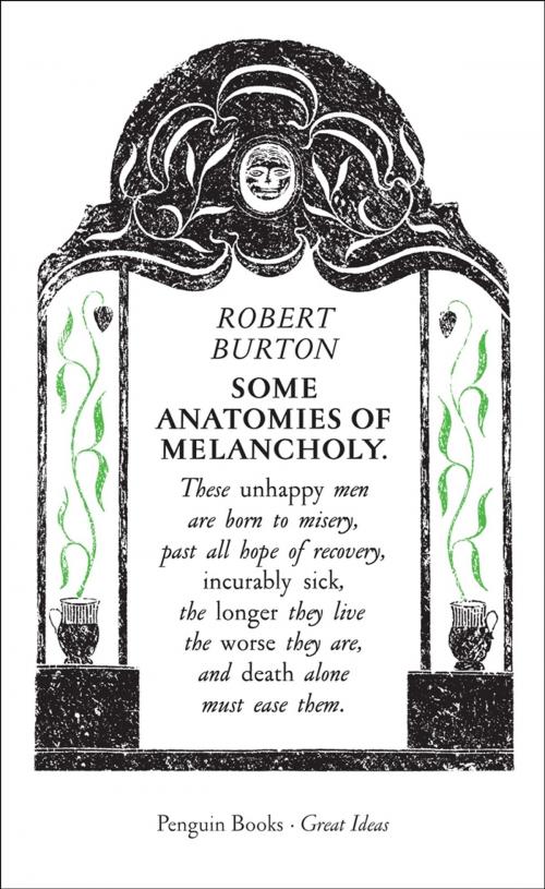 Cover of the book Some Anatomies of Melancholy by Robert Burton, Penguin Books Ltd