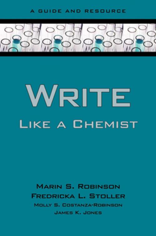 Cover of the book Write Like a Chemist by Marin Robinson, Fredricka Stoller, Molly Costanza-Robinson, James K. Jones, Oxford University Press