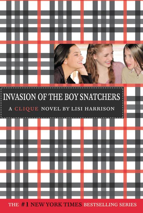 Cover of the book The Clique #4: Invasion of the Boy Snatchers by Lisi Harrison, Little, Brown Books for Young Readers