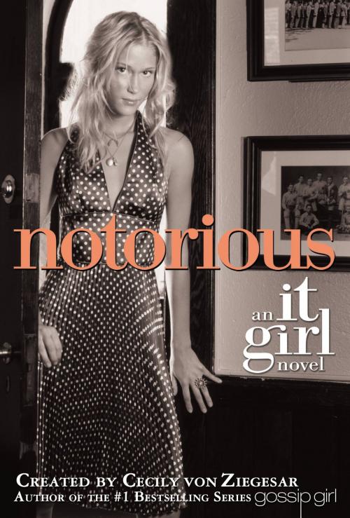 Cover of the book The It Girl #2: Notorious by Cecily von Ziegesar, Little, Brown Books for Young Readers