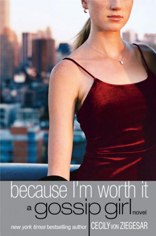 Cover of the book Gossip Girl #4: Because I'm Worth it by Cecily von Ziegesar, Little, Brown Books for Young Readers