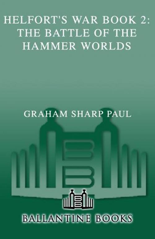 Cover of the book Helfort's War Book 2: The Battle of the Hammer Worlds by Graham Sharp Paul, Random House Publishing Group