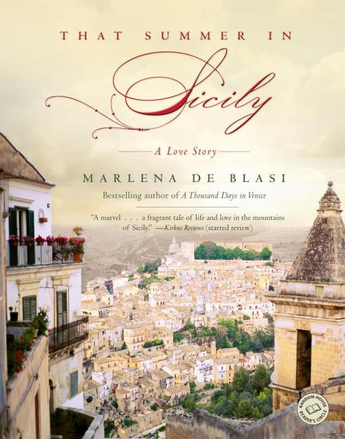 Cover of the book That Summer in Sicily by Marlena de Blasi, Random House Publishing Group