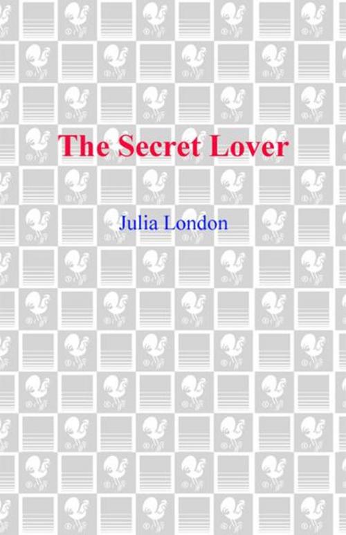 Cover of the book The Secret Lover by Julia London, Random House Publishing Group
