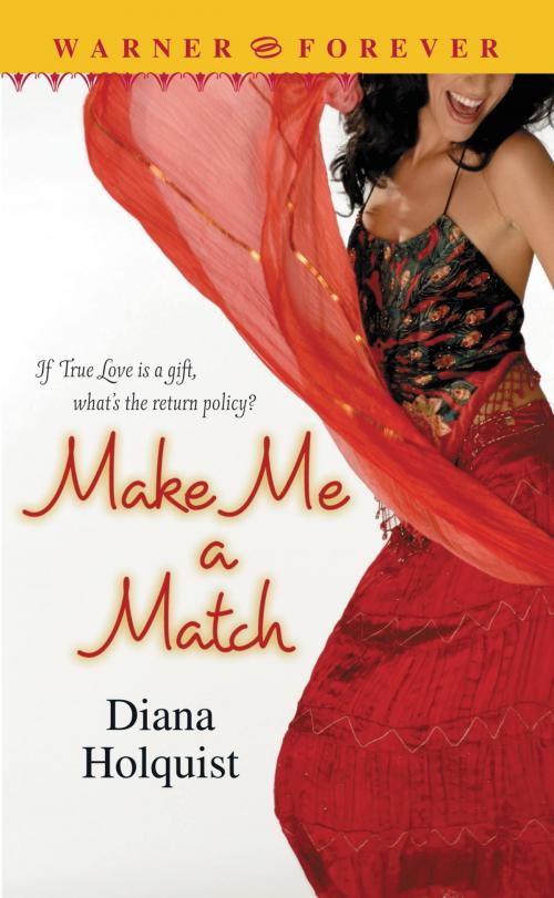 Cover of the book Make Me a Match by Diana Holquist, Grand Central Publishing