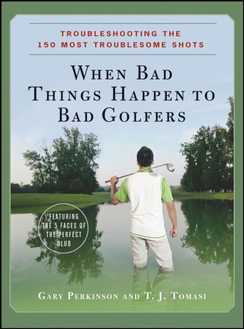 Cover of the book When Bad Things Happen to Bad Golfers by Gary Perkinson, T. J. Tomasi, Turner Publishing Company