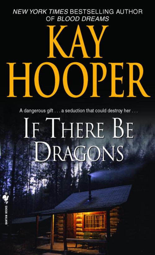 Cover of the book If There Be Dragons by Kay Hooper, Random House Publishing Group