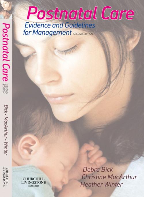 Cover of the book Postnatal Care by Debra Bick, Christine MacArthur, Heather Winter, Elsevier Health Sciences UK