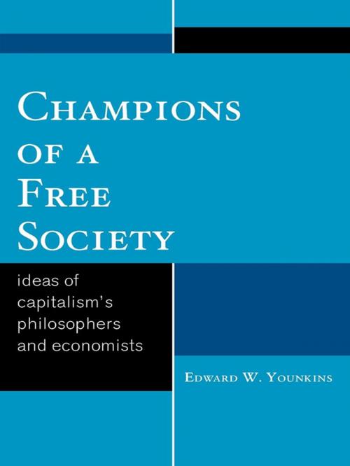 Cover of the book Champions of a Free Society by Edward Wayne Younkins, Lexington Books