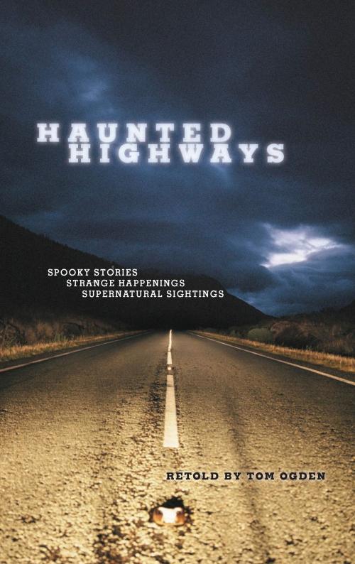 Cover of the book Haunted Highways by Tom Ogden, Globe Pequot