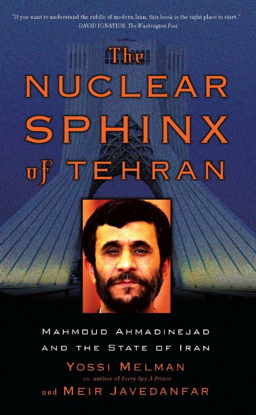 Cover of the book The Nuclear Sphinx of Tehran by Yossi Melman, Meir Javedanfar, Basic Books