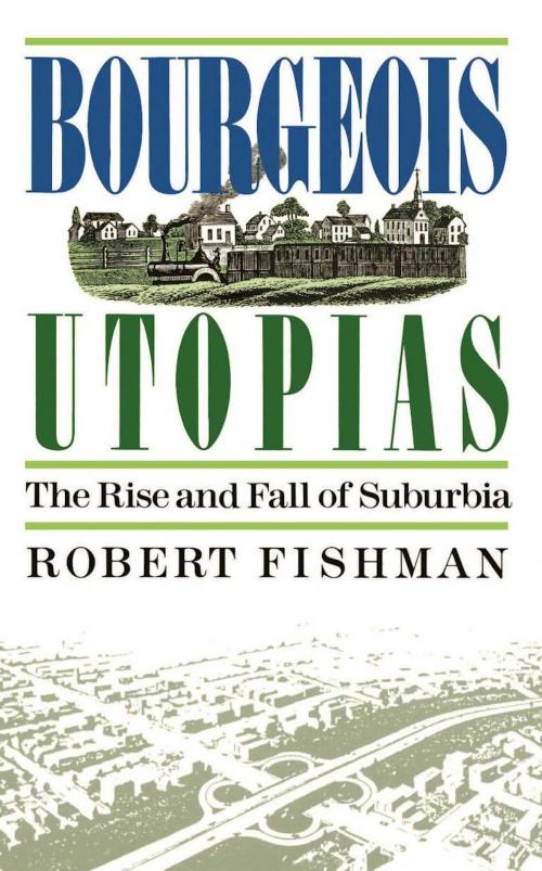 Cover of the book Bourgeois Utopias by Robert Fishman, Basic Books