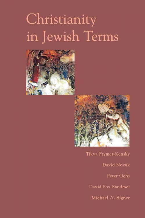 Cover of the book Christianity In Jewish Terms by Tikva Frymer-kensky, David Novak, Peter Ochs, David Sandmel, Michael Singer, Basic Books