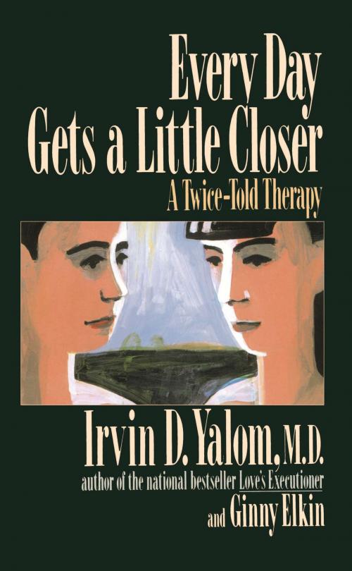 Cover of the book Every Day Gets a Little Closer by Irvin D. Yalom, Ginny Elkin, Basic Books