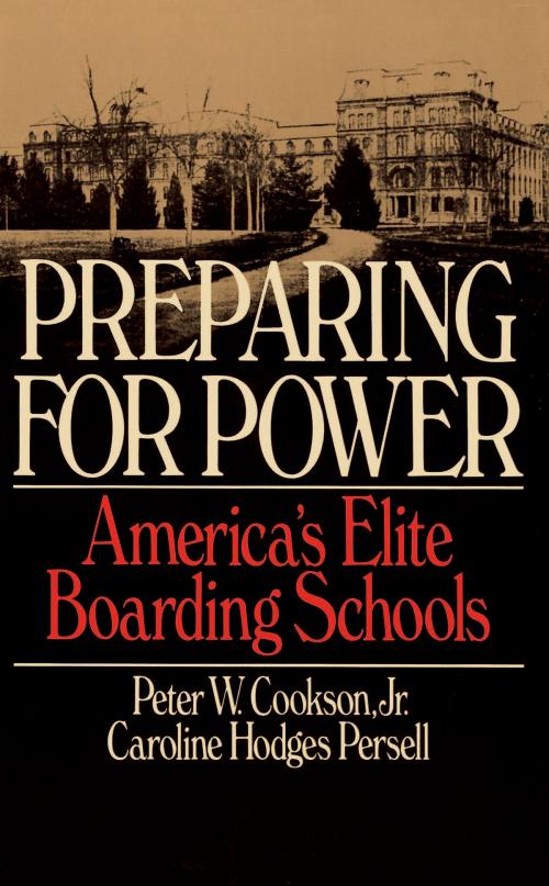 Cover of the book Preparing For Power by Peter W. Cookson Jr, Caroline Hodges Persell, Basic Books