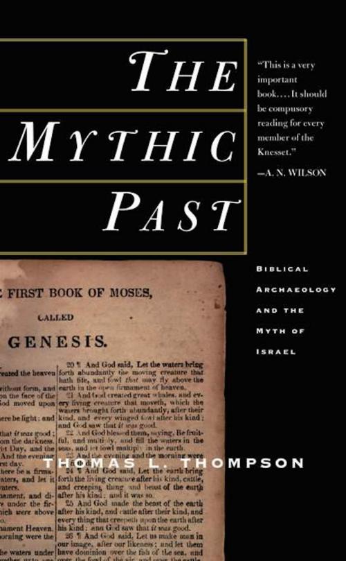 Cover of the book The Mythic Past: Biblical Archaeology And The Myth Of Israel by Thomas L. Thompson, Basic Books