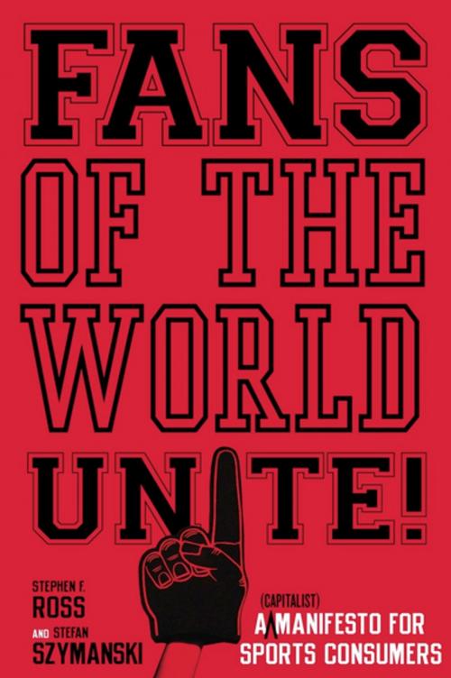 Cover of the book Fans of the World, Unite! by Stephen  F. Ross, Stefan Szymanski, Stanford University Press