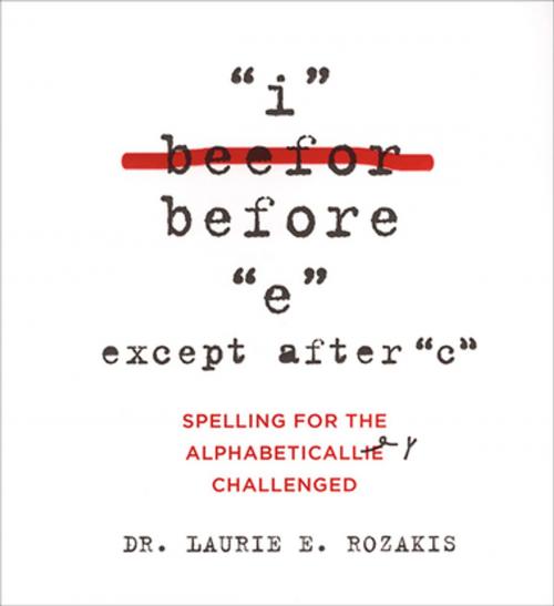 Cover of the book "I" Before "E" Except After "C" by Dr. Laurie E. Rozakis, Kensington