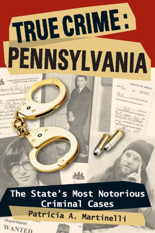 Cover of the book True Crime: Pennsylvania by Patricia A. Martinelli, Stackpole Books