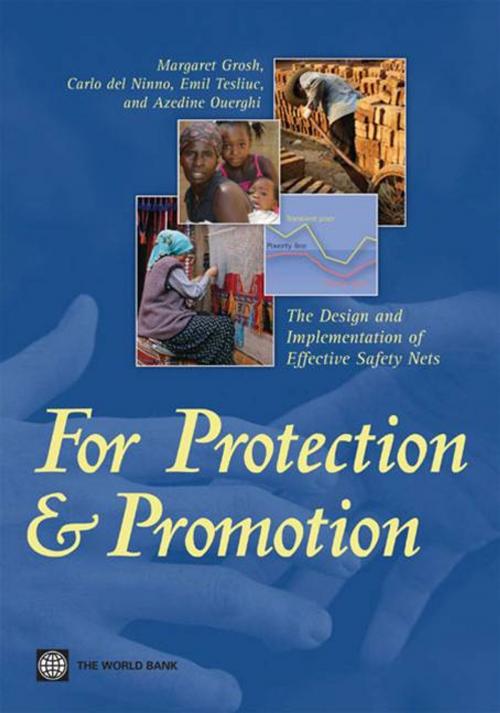 Cover of the book For Protection And Promotion: The Design And Implementation Of Effective Safety Nets by Grosh Margaret E.; Del Ninno Carlo; Tesliuc Emil; Ouerghi Azedine, World Bank