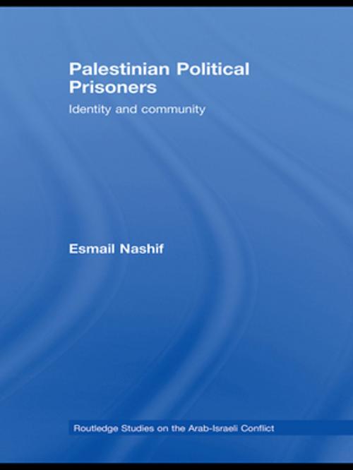 Cover of the book Palestinian Political Prisoners by Esmail Nashif, Taylor and Francis