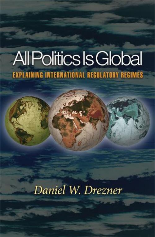 Cover of the book All Politics Is Global by Daniel W. Drezner, Princeton University Press