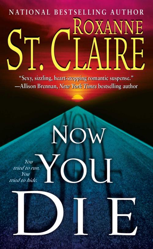 Cover of the book Now You Die by Roxanne St. Claire, Pocket Books