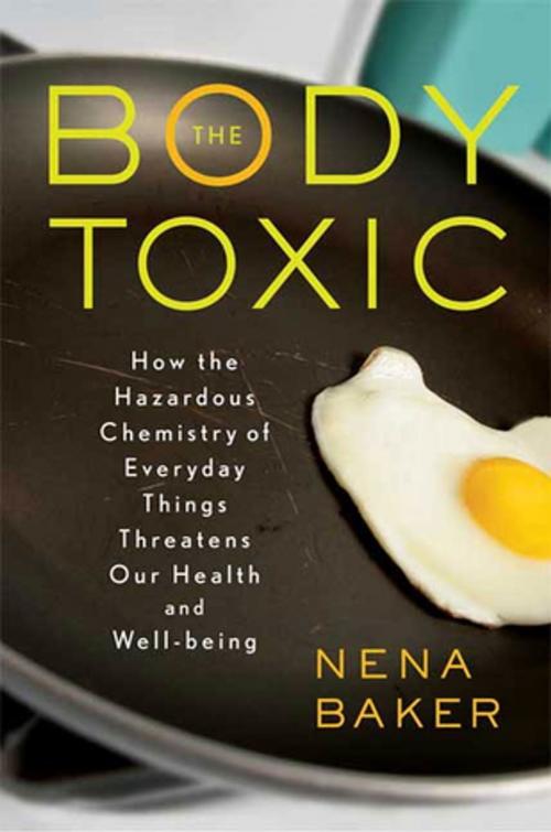 Cover of the book The Body Toxic by Nena Baker, Farrar, Straus and Giroux