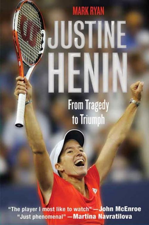 Cover of the book Justine Henin by Mark Ryan, St. Martin's Press