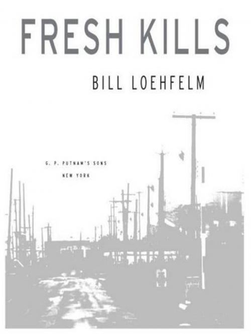 Cover of the book Fresh Kills by Bill Loehfelm, Penguin Publishing Group