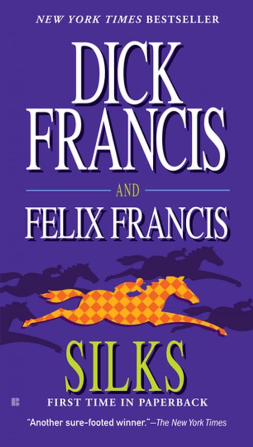 Cover of the book Silks by Felix Francis, Dick Francis, Penguin Publishing Group