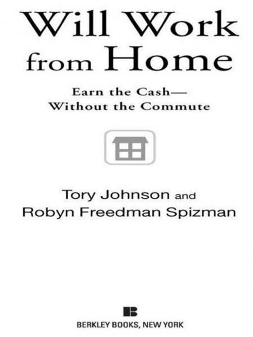 Cover of the book Will Work from Home by Tory Johnson, Robyn Freedman Spizman, Penguin Publishing Group