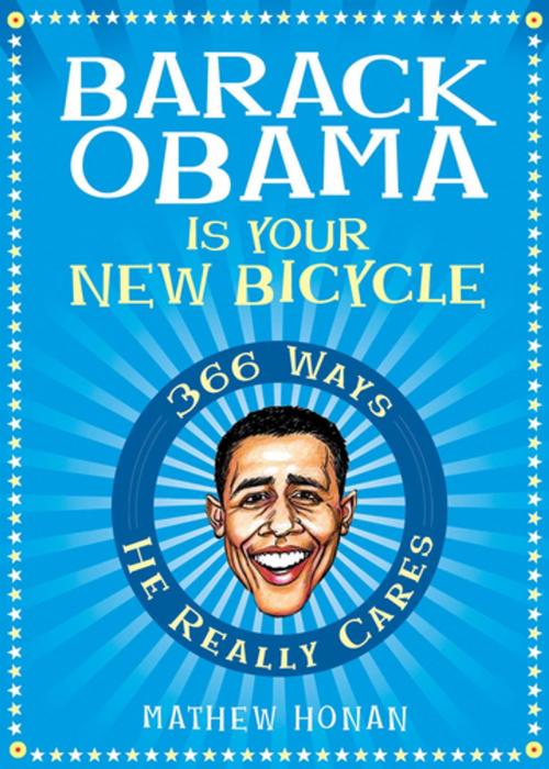 Cover of the book Barack Obama Is Your New Bicycle by Mathew Honan, Penguin Publishing Group