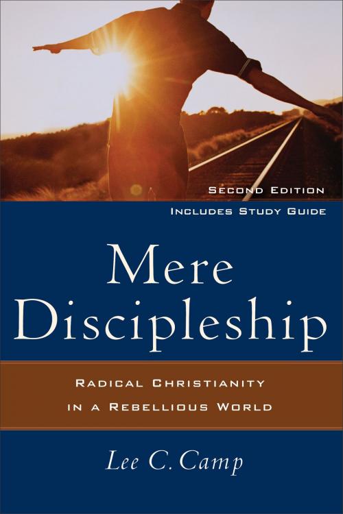 Cover of the book Mere Discipleship by Lee C. Camp, Baker Publishing Group