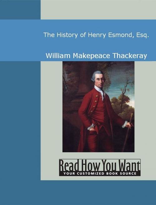 Cover of the book The History Of Henry Esmond, Esq. by Thackeray, William Makepeace, ReadHowYouWant
