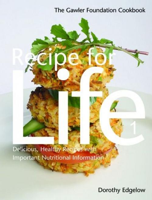 Cover of the book Recipe for Life [Part 1]: The Gawler Foundation Cookbook by DOROTHY EDGELOW, ReadHowYouWant