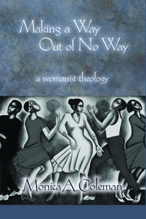 Cover of the book Making a Way Out of No way by Monica A. Coleman, Fortress Press