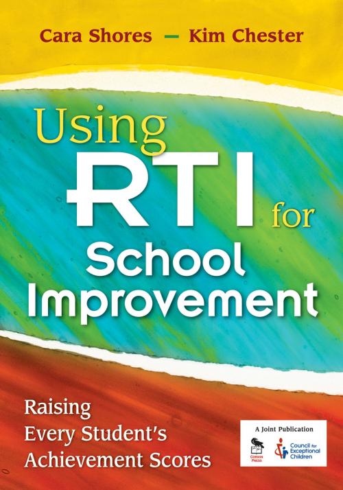 Cover of the book Using RTI for School Improvement by Cara F. Shores, Kimberly B. Chester, SAGE Publications