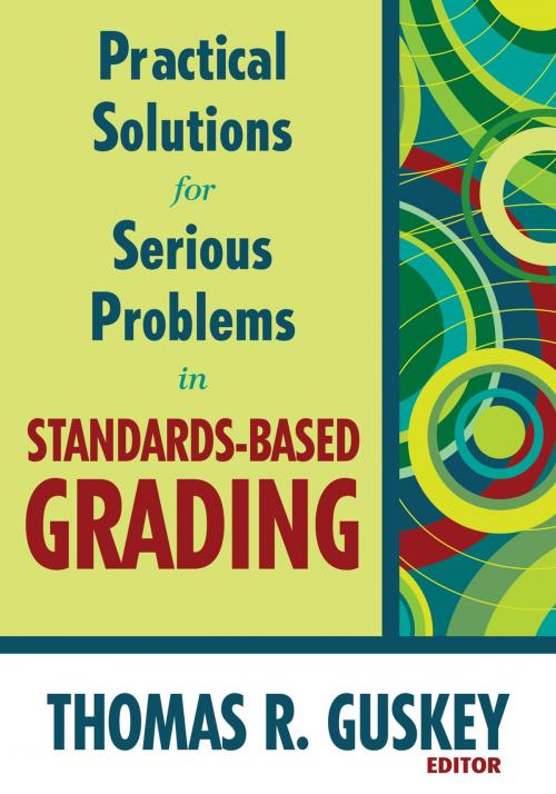 Cover of the book Practical Solutions for Serious Problems in Standards-Based Grading by Thomas R. Guskey, SAGE Publications