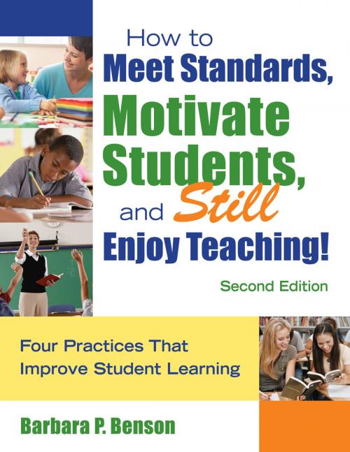 Cover of the book How to Meet Standards, Motivate Students, and Still Enjoy Teaching! by Barbara P. Benson, SAGE Publications