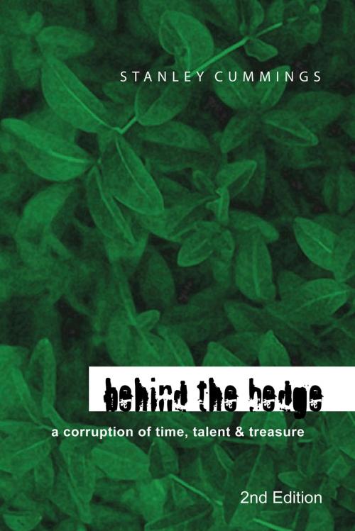 Cover of the book Behind the Hedge 2Nd Edition by Stanley Cumming, Xlibris US