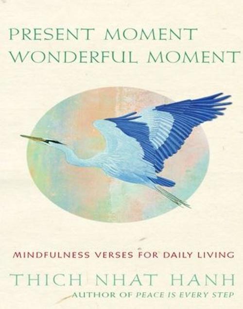 Cover of the book Present Moment Wonderful Moment: Mindfulness Verses For Daily Living by Hanh, Thich Nhat, ReadHowYouWant