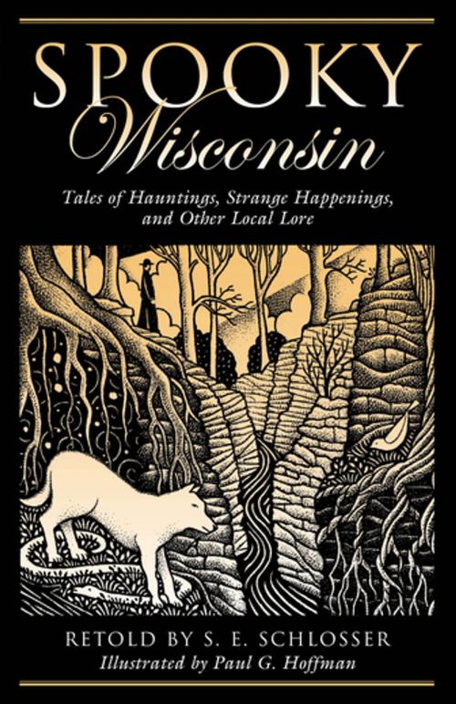 Cover of the book Spooky Wisconsin by S. E. Schlosser, Globe Pequot Press